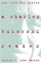 Charles Bukowkski, Charles Bukowski, John Martin - Run with the hunted
