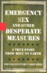 Kenneth Cain, Heidi Postlewait, A. Thompson, Andrew Thomson - Emergency Sex and Other Desperate Measures