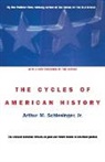 Arthur M. Schlesinger, Arthur Meier Schlesinger, Arthur Meier Jr. Schlesinger, Jr. Schlesinger - The Cycles of American History