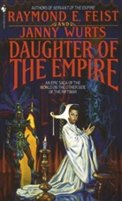 Raymond Feist, Raymond E Feist, Raymond E. Feist, Janny Wurts - Daughter of the Empire