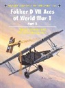 Norman Franks, Franks Norman, Greg VanWyngarden, VanWyngarden Greg, Harry Dempsey, Dempsey Harry... - Fokker D VII Aces of World War I: 2