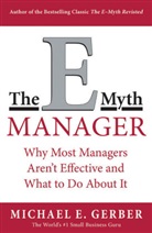 Michael E. Gerber, Gerber Michael E. - The E-myth manager