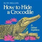 Ruth Heller, Heller Ruth - How to Hide a Crocodile & Other Reptiles