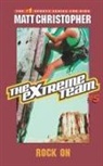 Matt Christopher, Christopher Matt, Stephanie True Peters, Michael Koelsch, Koelsch Michael - The Extreme Team: Rock On