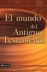 Dr J I Packer, J. I. Packer, Merrill C. Tenney, Jr. White, William White, William Jr. White... - El mundo del Antiguo Testamento