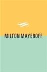 Milton Mayeroff, Mayeroff Milton - On Caring