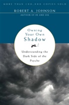 Robert A Johnson, Robert A. Johnson - Owning Your Own Shadow