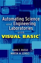 ECHOLS, Martin M Echols, Martin M. Echols, Echols Martin M., Russo, Mark Russo... - Automating Science and Engineering Laboratories With Visual Basic