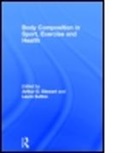 Arthur (Robert Gordon University Stewart, Arthur D. (EDT)/ Sutton Stewart, Arthur D. Sutton Stewart, Arthur Sutton Stewart, STEWART ARTHUR D SUTTON LAURA, Arthur Stewart... - Body Composition in Sport, Exercise and Health