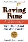 Ken Blanchard, Kenneth H. Blanchard, Sheldon Bowles, Sheldon M. Bowles - Raving Fans