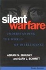 Gary J Schmitt, Gary J. Schmitt, Gary James Schmitt, Abram N Shulsky, Abram N. Shulsky - Silent Warfare