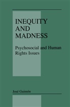 Jos&eacute; Guim&oacute;n - Inequity and Madness