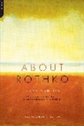 Dore Ashton, Ashton Dore - About Rothko