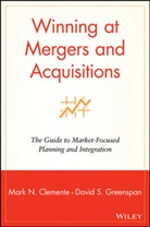 Clemente, Mark N. Clemente, Mark N. Greenspan Clemente, Mn Clemente, CLEMENTE MARK N GREENSPAN DAVID, Clemente Mark N.... - Winning At Mergers and Acquisitions