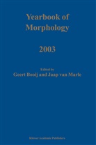 G. E. Booij, G.E. Booij, Geert Booij, E Booij, G E Booij, Jaap Marle... - Yearbook of Morphology 2003