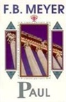 F B Meyer, F. B. Meyer, F.B. Meyer, Frederick Brotherton Meyer - Paul