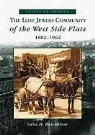 G. Rosenblum, Gene Rosenblum, Gene H. Rosenblum, Rosenblum Gene H - The Lost Jewish Community of the West Side Flats 1882-1962