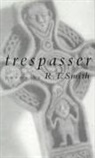 R T Smith, R. T. Smith, Rodney Theodore Smith - Trespasser