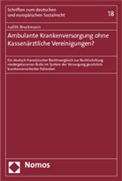 Judith Brockmann - Ambulante Krankenversorgung ohne Kassen&auml;rztliche Vereinigungen?