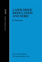 K. Petermann, Klaus Petermann - Laser Diode Modulation and Noise