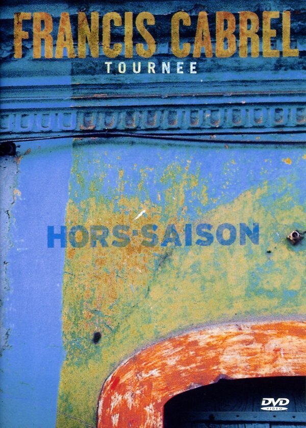 Cabrel Francis - Hors-saison Tournée