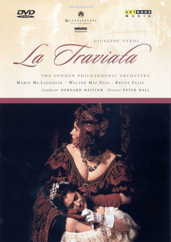 The London Philharmonic Orchestra, Bernard Haitink & Marie McLaughlin - Verdi - La Traviata Glyndebourne Festival Opera, Arthaus Musik