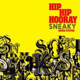 Sneaky Sound System - Hip Hip Hooray