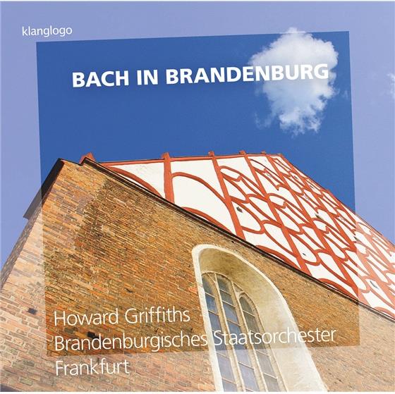 Sebastian Wienand, Elisabeth Zaim, Klaudyna Schulze-Broniewska, Isaac Makhdoomi, … - Bach In Brandenburg - Konzert für Cembalo und Streicher Nr. 3 G-Dur Wq 3, Brandenburgisches Konzert Nr. 5 D-Dur BWV 1050, Brandenburgisches Konzert Nr. 2 F-Dur BWV 1047