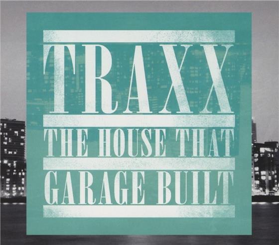 Traxx / The House That Garage Built 2 CDs