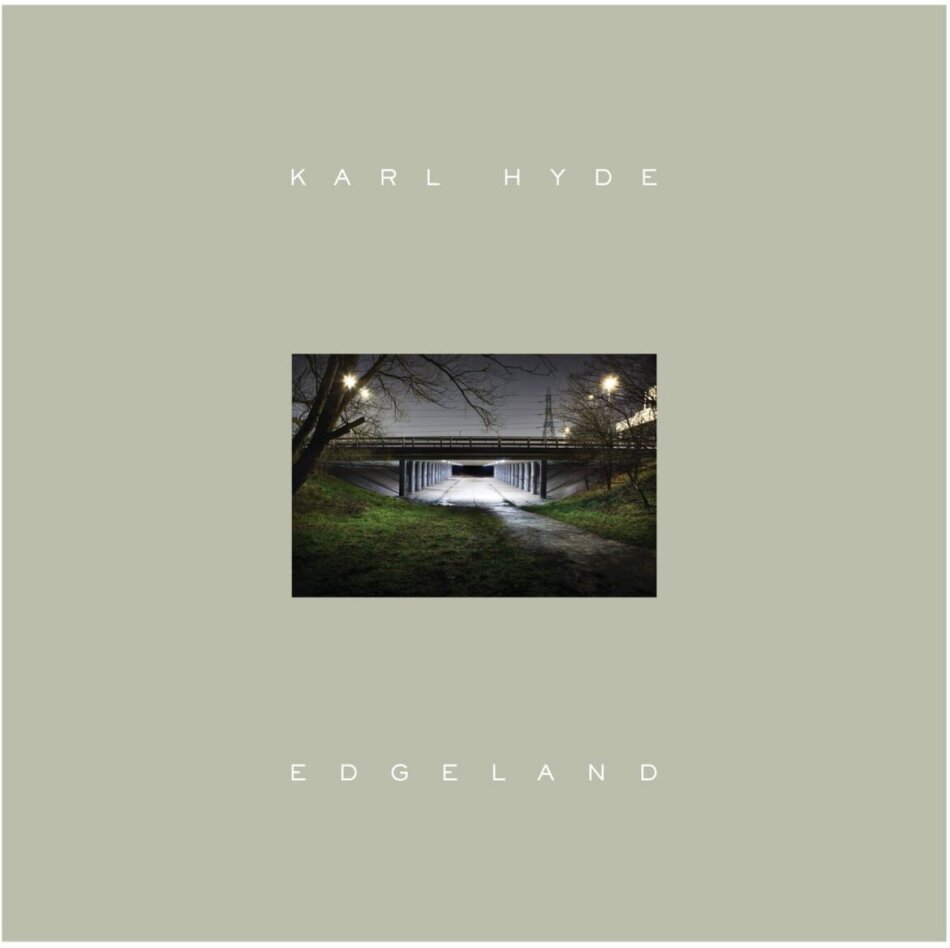 Karl Hyde (Underworld) - Edgeland