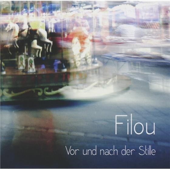 Filou - Vor Und Nach Der Stille
