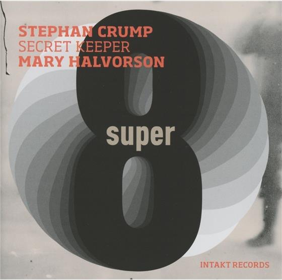 Stephan Crump & Mary Halvorson - Super Eight