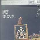Robert Lucas - Luke & The Locomotive