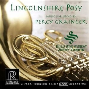 Percy Grainger, Jerry Junkin & Dallas Wind Symphony - Lincolnshire Posy - Music for Band By Percy Grainger - HDCD