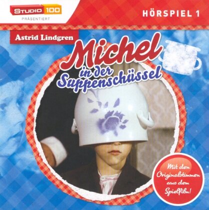 Astrid Lindgren - Michel In Der Suppensch&uuml;ssel - Hochdeutsch
