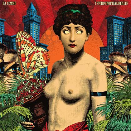 La Femme (France) - Psycho Tropical Berlin