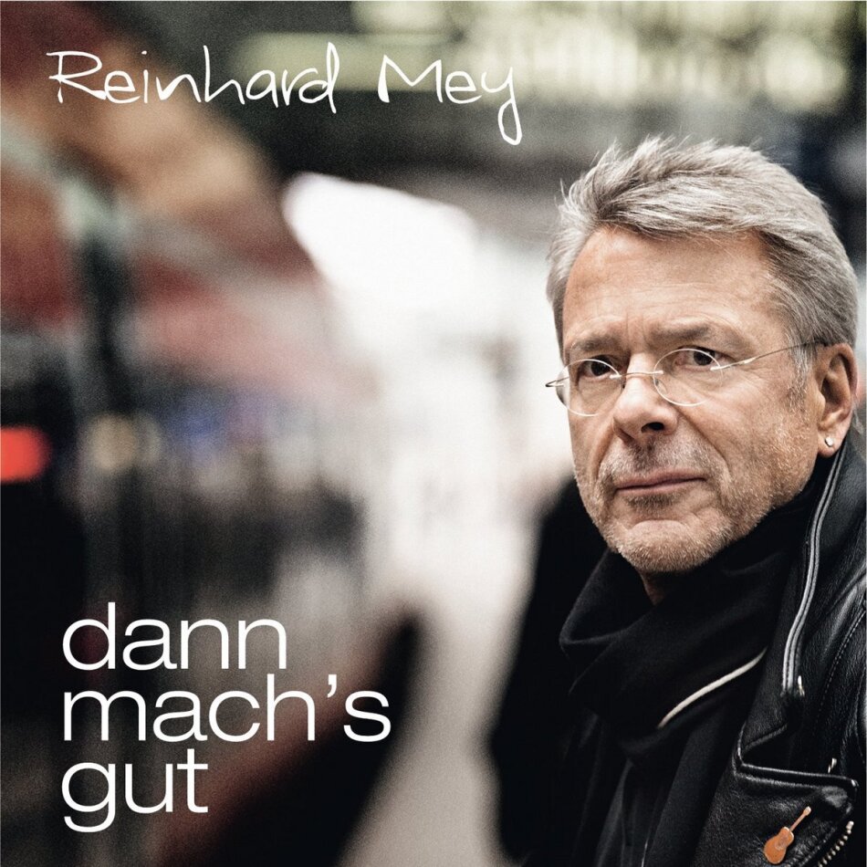 Reinhard Mey - Dann Mach's Gut