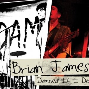 Brian James - Damned... If I Do