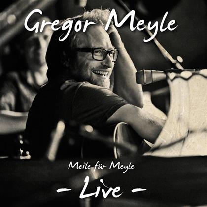 Gregor Meyle - Meile F&uuml;r Meyle - Live