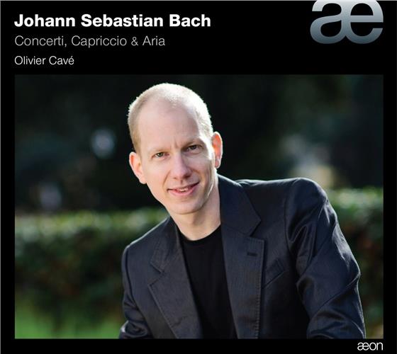 Johann Sebastian Bach (1685-1750) & Olivier Cavé - Konzerte, Kaprizen & Arien