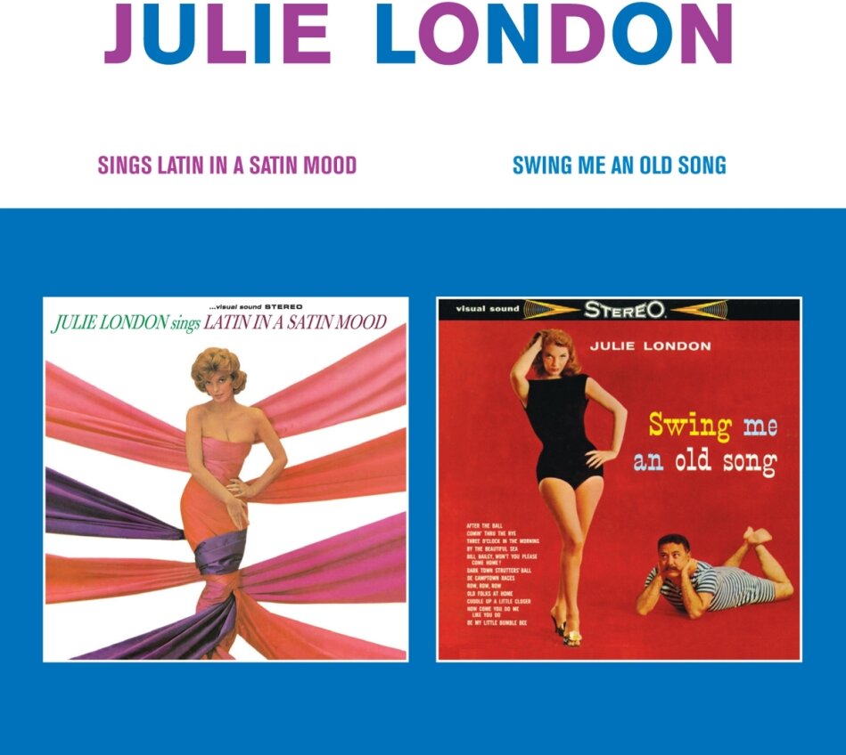 Julie London - Sings Latin In A Satin Mood/ Swing Me An Old Song