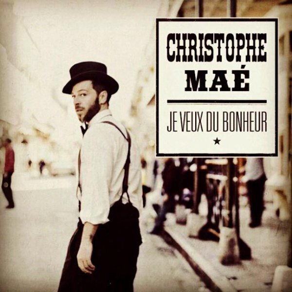 Christophe Mae - Je Veux Du Bonheur CD + DVD