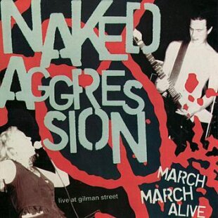 Naked Aggression - March March Alive LP