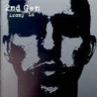 2Nd Gen - Irony Is LP