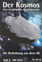 Der Kosmos (Teil 2) - Die Bedrohung aus dem All
