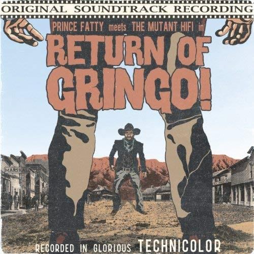 Prince Fatty & Mutant Hi Fi - Return Of Gringo LP