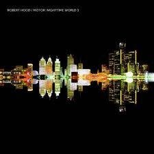 Robert Hood - Motor: Nighttime World 3 3 LPs + CD