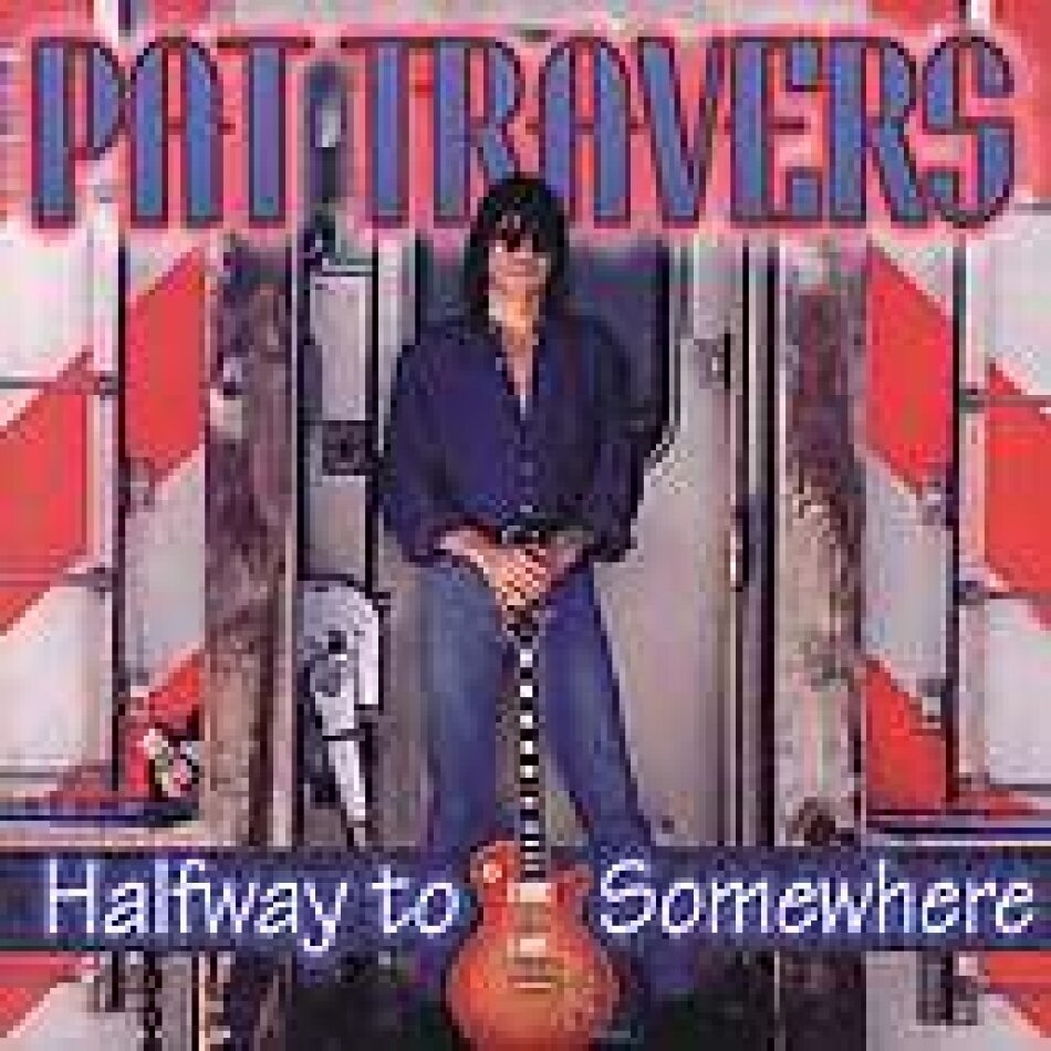 Pat Travers - Halfway To Somewhere