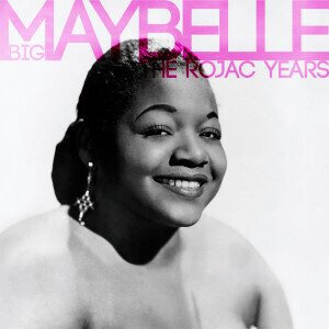 Big Maybelle - Best Of The Rojac Years LP