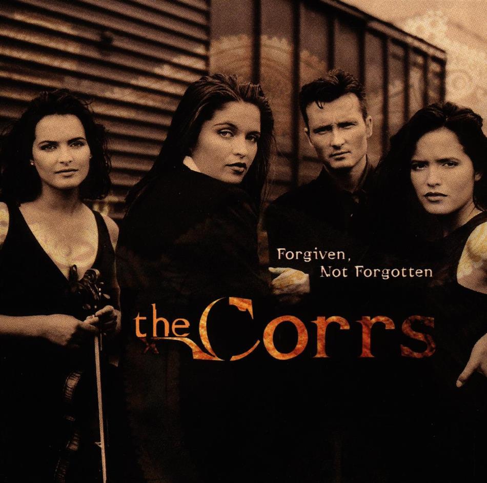 The Corrs - Forgiven Not Forgotten